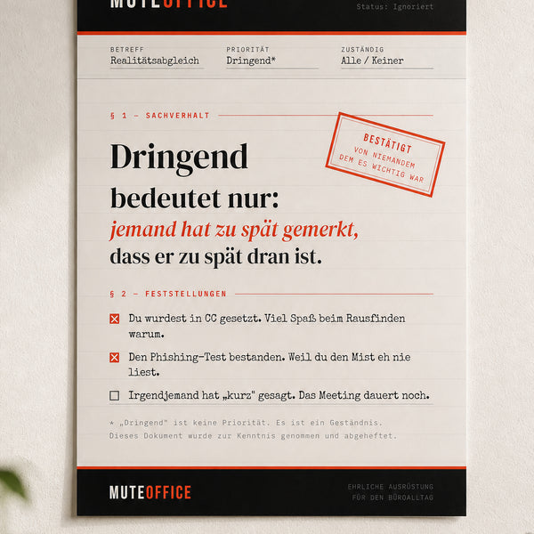 Poster – „Dringend bedeutet nur..." | MUTE OFFICE