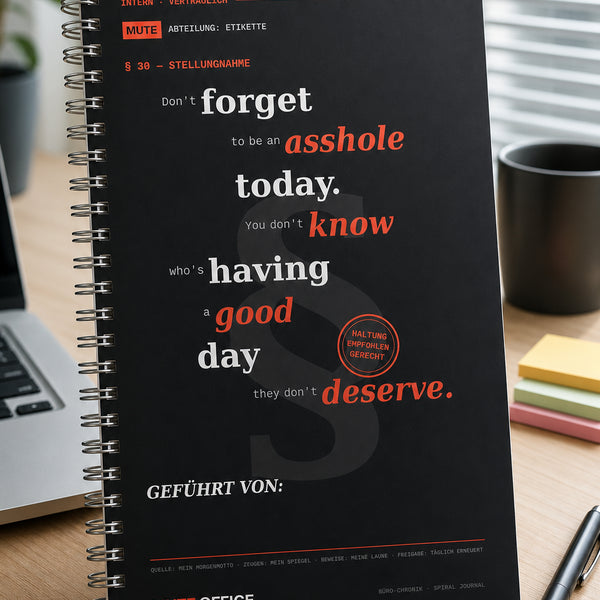 Don't forget to be an asshole today