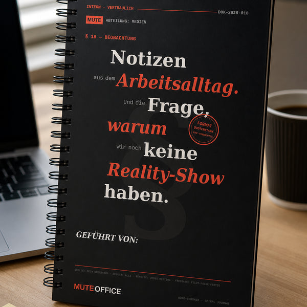 Notizen aus dem Arbeitsalltag. Und die Frage, warum wir noch keine Reality-Show haben · Personalisiertes Geschenk