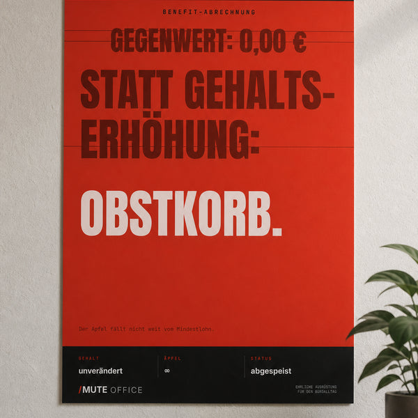 Obstkorb statt Gehaltserhöhung – Büro-Poster ohne Rahmen | MUTE OFFICE