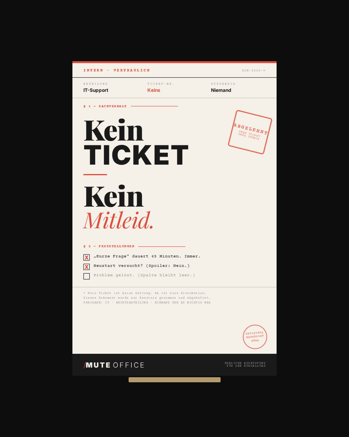 MUTE OFFICE — KEIN TICKET KEIN MITLEID Aufsteller — Design-Ansicht auf schwarzem Hintergrund