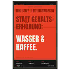 MUTE OFFICE Poster mit Rahmen – Wasser & Kaffee statt Gehaltserhöhung – Ansicht 1 — Vorschau 7