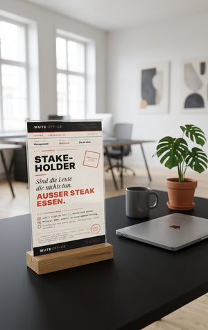 STAKEHOLDER · DIE MIT MEINUNG OHNE ARBEIT — Acryl-Aufsteller