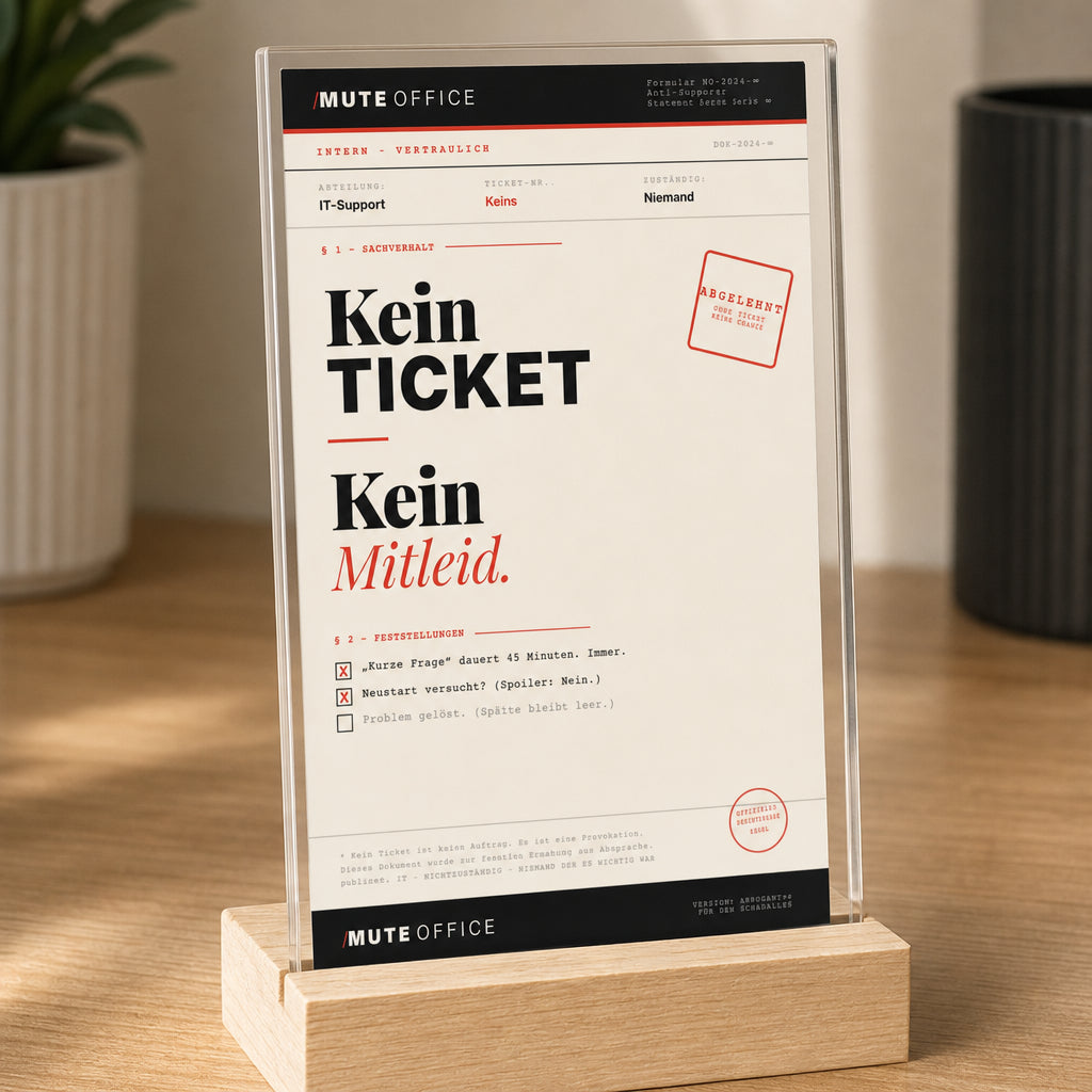 MUTE OFFICE — Detail — KEIN TICKET · KEIN MITLEID — Acryl-Aufsteller