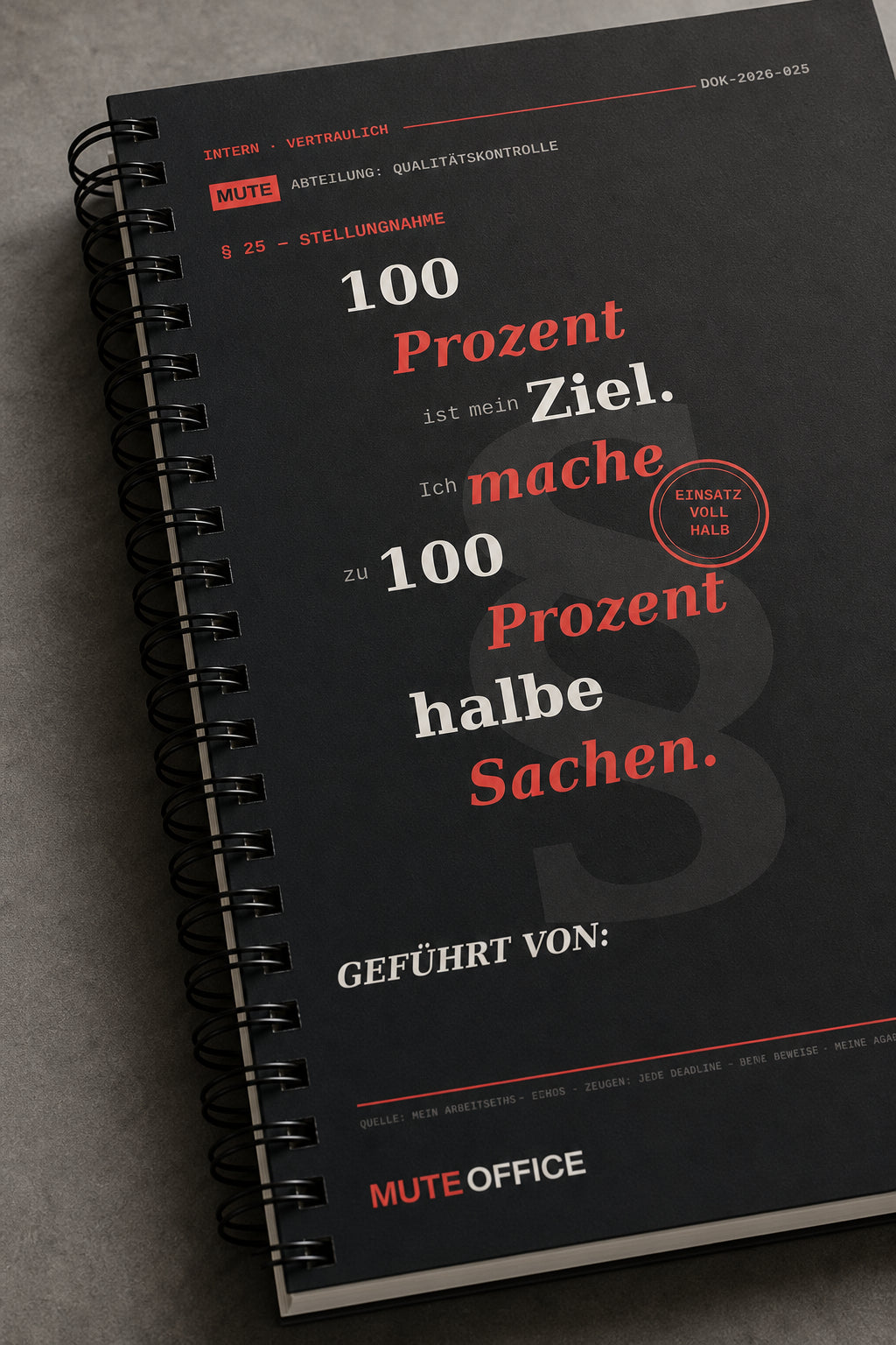 MUTE OFFICE — Detail — 100 % ist mein Ziel. Ich mache zu 100 % halbe Sachen