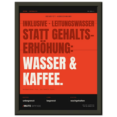 MUTE OFFICE Poster mit Rahmen – Wasser & Kaffee statt Gehaltserhöhung – Ansicht 4 — Vorschau 10