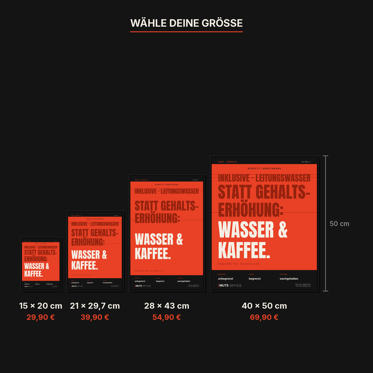 MUTE OFFICE — Größenvergleich 15 × 20 / 21 × 29,7 / 28 × 43 / 40 × 50 cm — Wasser & Kaffee statt Gehaltserhöhung – Büro-Poster mit Rahmen