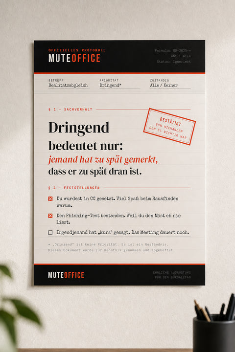 MUTE OFFICE — Hero — Poster – „Dringend bedeutet nur..."