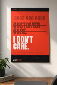 Customer Care. I Don't Care. – Typografie-Poster | MUTE OFFICE