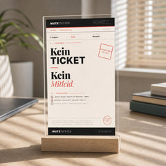 MUTE OFFICE — Hero — KEIN TICKET · KEIN MITLEID — Acryl-Aufsteller — Vorschau 1