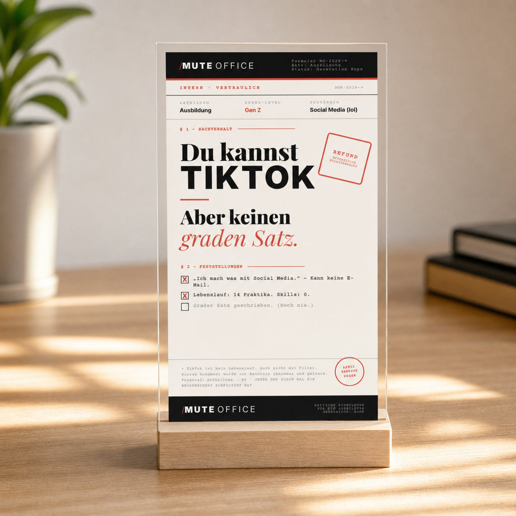 MUTE OFFICE — Hero — DU KANNST TIKTOK · KEINEN GRADEN SATZ — Acryl-Aufsteller