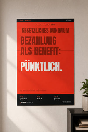 Pünktliche Bezahlung als Benefit – Büro-Poster ohne Rahmen | MUTE OFFICE