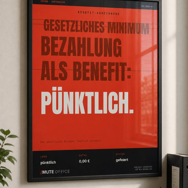 Pünktliche Bezahlung als Benefit – Büro-Poster mit Rahmen | MUTE OFFICE