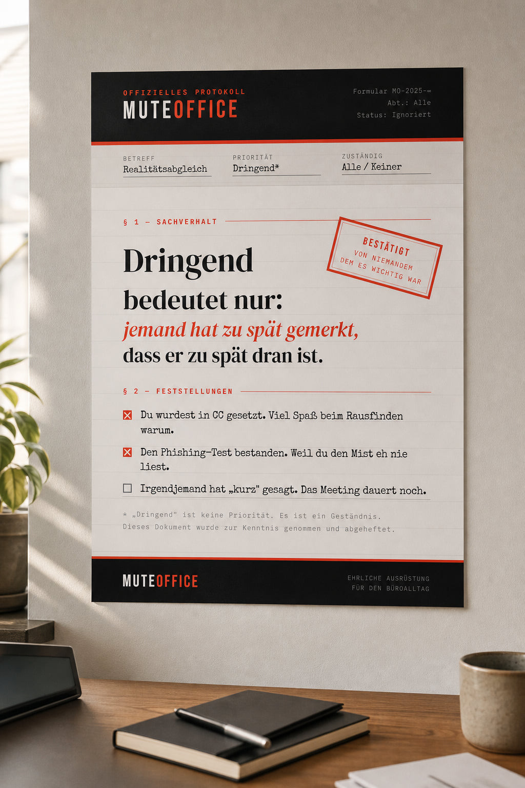 MUTE OFFICE — Homeoffice-Szene — Poster – „Dringend bedeutet nur..."