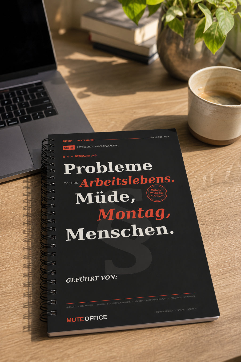 MUTE OFFICE — Homeoffice-Szene — Probleme meines Arbeitslebens. Müde · Montag · Menschen