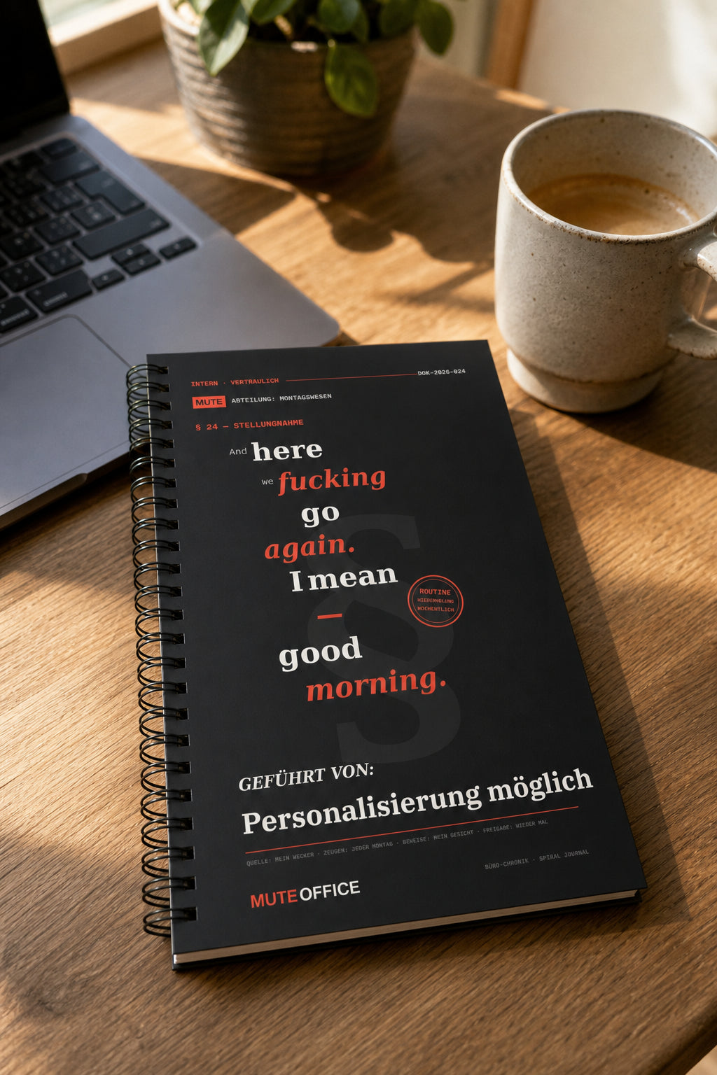 MUTE OFFICE — Homeoffice-Szene — And here we fucking go again. I mean — good morning · Personalisiertes Geschenk